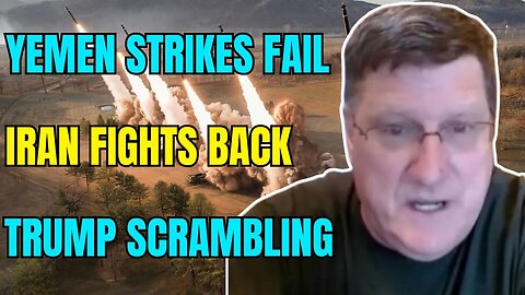 Scott Ritter: Yemen Strikes Flop as Iran Retaliates & Trump Panics