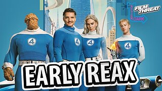 THE FANTASTIC FOUR: FIRST STEPS EARLY REACTION | Film Threat After Dark