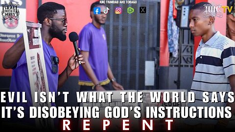 EVIL ISN'T WHAT THE WORLD SAYS, IT'S DISOBEYING GOD"S INSTRUCTIONS: REPENT!