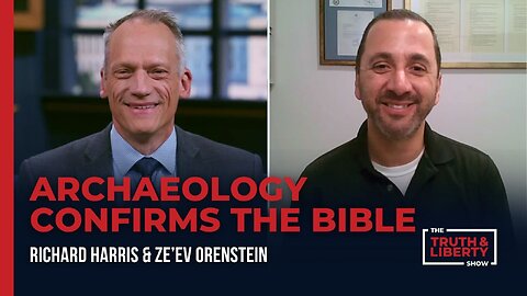Archaeology Confirms the Bible - with Ze'ev Orenstein on The Truth & Liberty Show