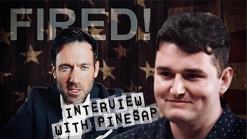 FIRED FOR BEING AMERICAN PINESAP INTERVIEW - PART 3