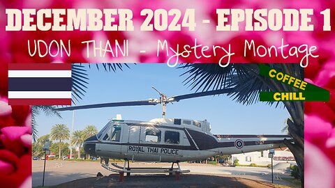 DECEMBER 2024 - Episode 1 - Mystery Montage #isaan TV - UDON THANI - Staycation - Thailand 📹 #udon