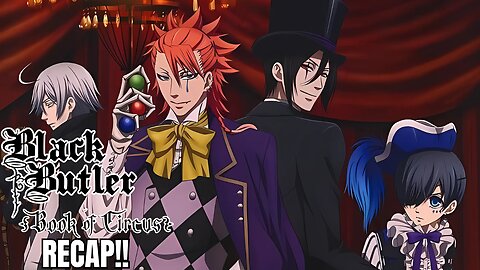 Black Butler Season 3 Story Recap – The Circus That Hides the Truth!