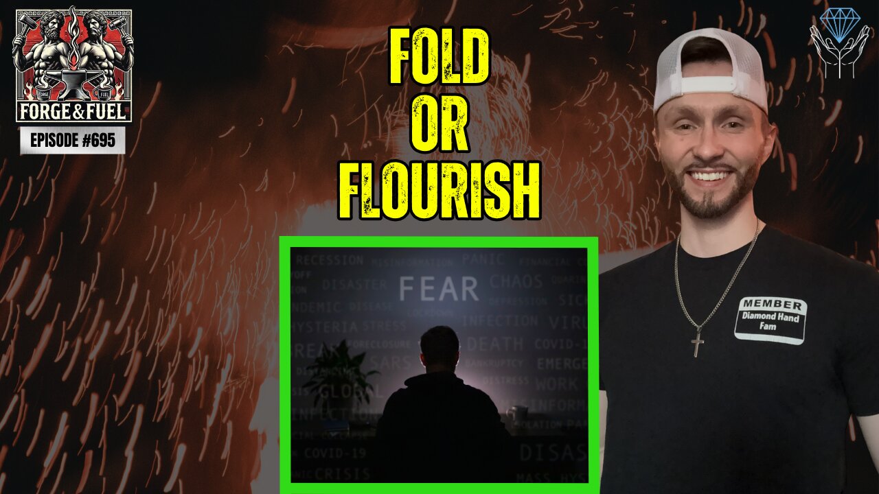 You Can Choose To Fold Or Flourish | Forge & Fuel - Ep. #695