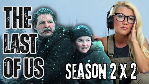 "The Last of Us Season 2 Ep 2 – I Was Not Ready for This Loss"