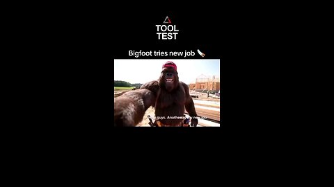 Bigfoot tries new job