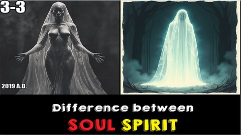Soul And Spirit, What's The Difference 3-3