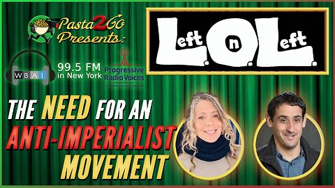 The Need for a Grassroots Anti-Imperialist Movement - Left on Left recording for WBAI 99.5 fm in NY