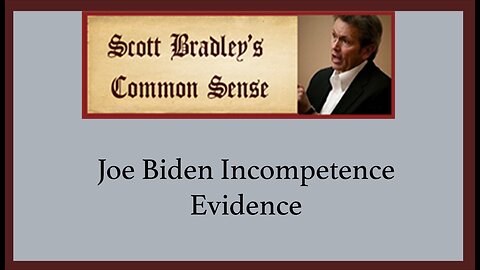 Joe Biden Incompetence Evidence