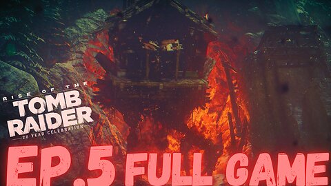 RISE OF THE TOMB RAIDER Gameplay Walkthrough EP.5- House Of Horror FULL GAME