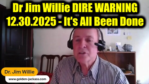 Dr. Jim Willie DIRE WARNING 12.30.25 - It's All Been Done