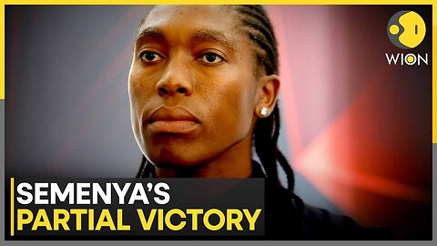 Is The Echr Ruling A Win For Semenya In Sex Eligibility Case? | WION Sports