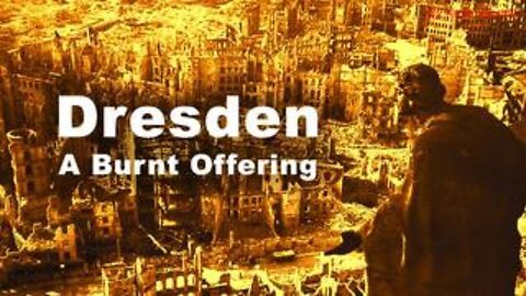 Dresden: A Burnt Offering | VertigoPolitix / [WW2 Documentary / Crimes Against Civilian Germans]