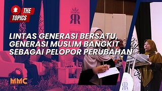 Lintas Generasi Bersatu, Generasi Muslim Bangkit sebagai Pelopor Perubahan | The Topics