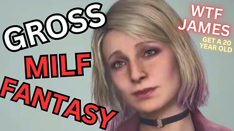 Silent Hill 2 Remake is a Grandma Power Fantasy for Desperate Millennial C*cks