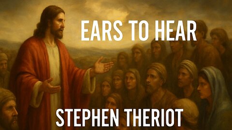 Ears to Hear | Brother Stephen Theriot | Sermon Monday 8-10-25