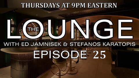 The Lounge Episode 25 with Ed Jamnisek & Stefanos Karatopis
