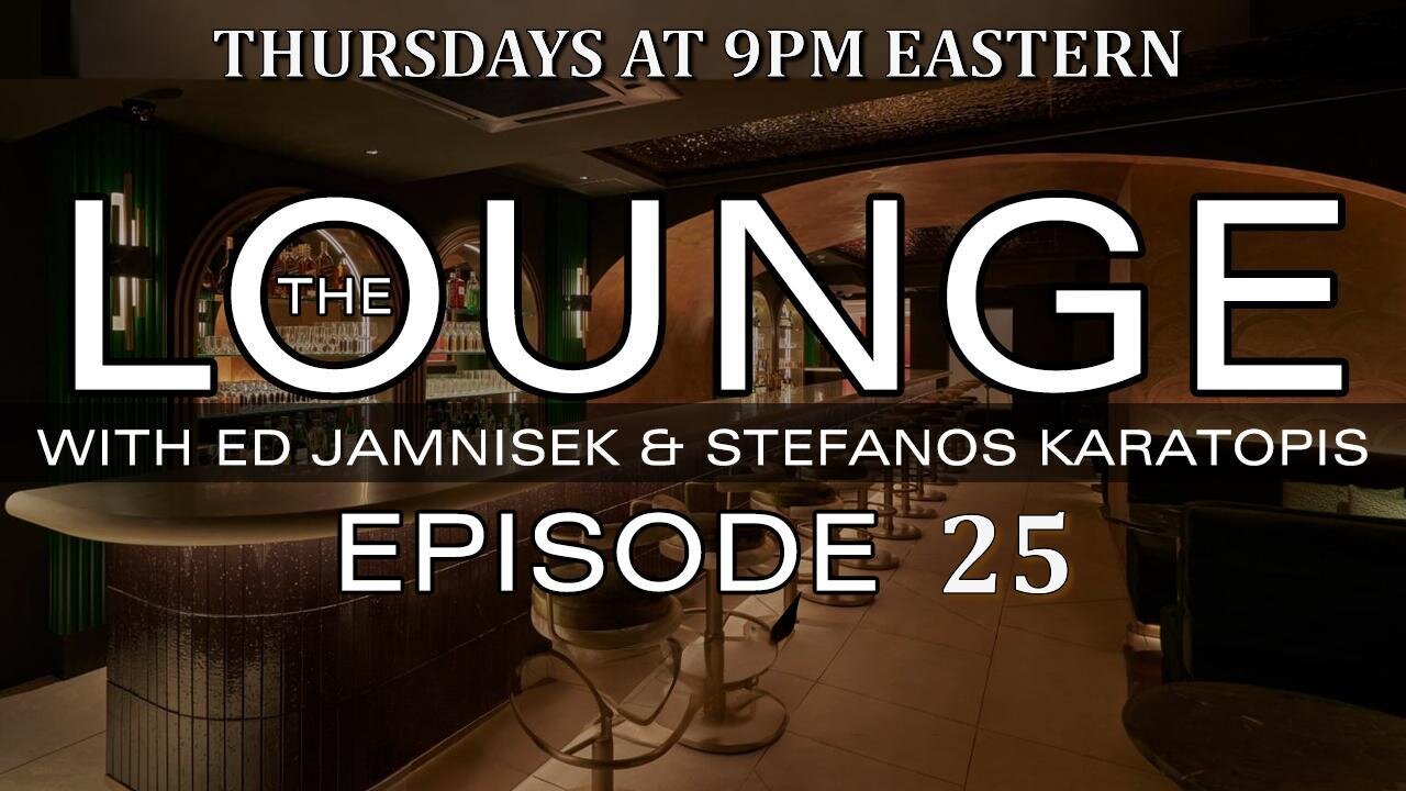 The Lounge Episode 25 with Ed Jamnisek & Stefanos Karatopis