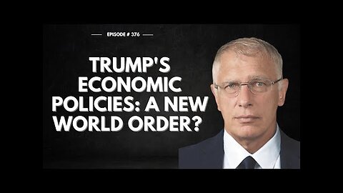 Trump's Economic Policies: A New World Order