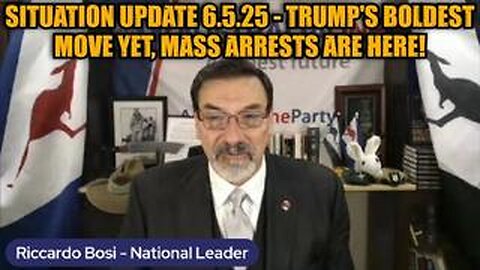Riccardo Bosi: Situation Update 6.5.25 - Trump's Boldest Move Yet, Mass Arrests Are Here!