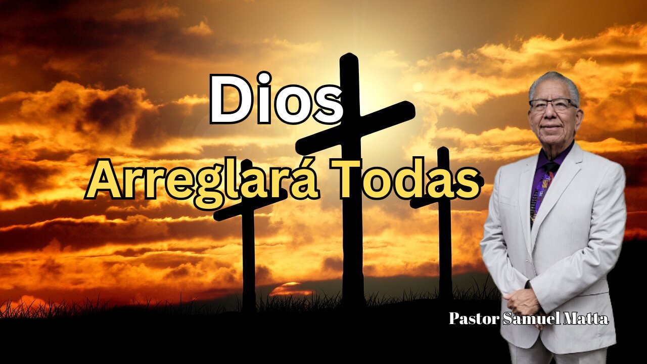 Dios Arreglará Todas Las Cosas