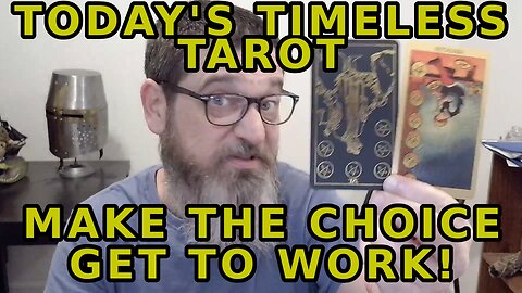 Today's Timeless Tarot Just Make The Decision Already
