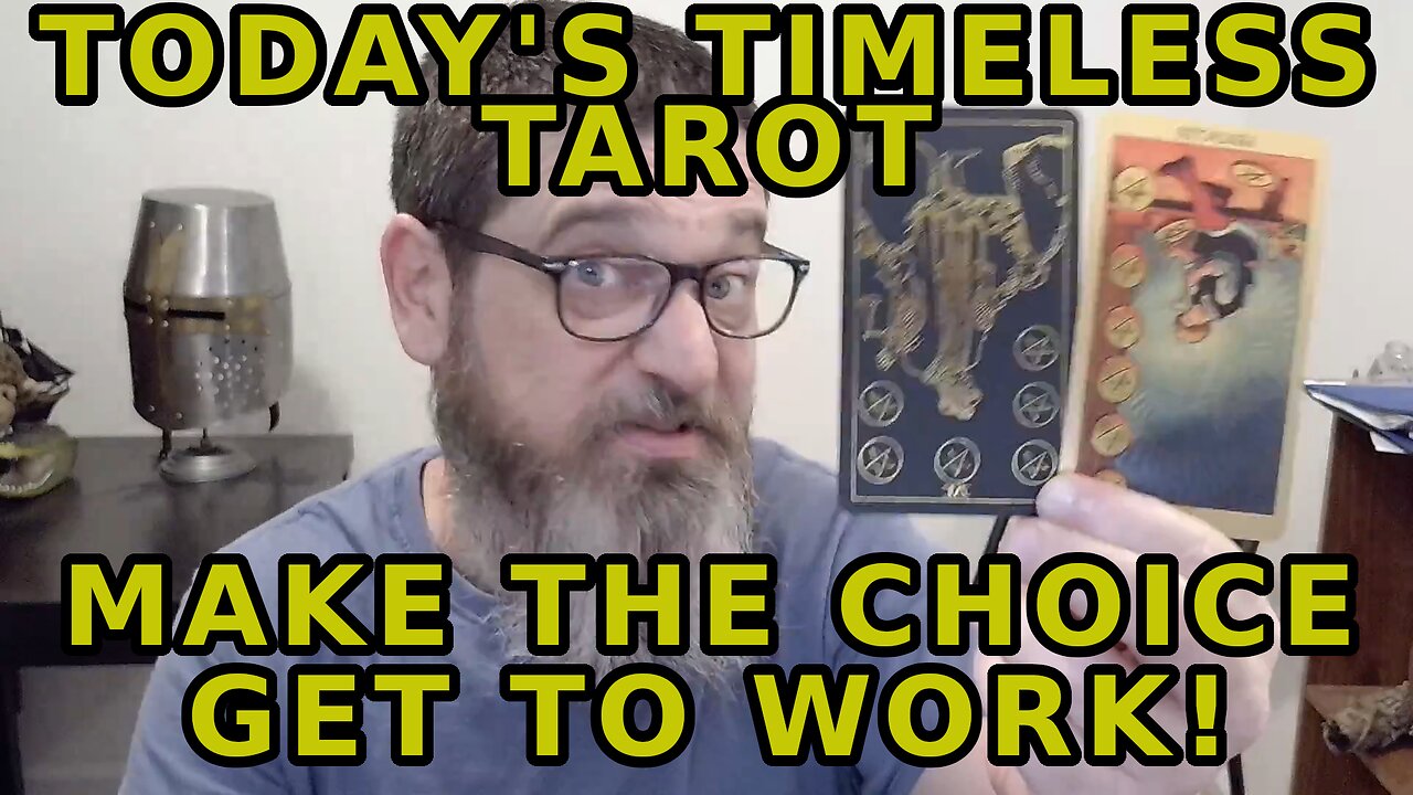 Today's Timeless Tarot Just Make The Decision Already