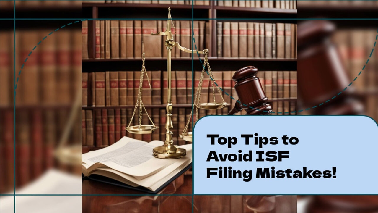 Navigating the ISF Filing Process: Essential Tips for Importers