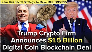 Trump Crypto Firm Announces $1.5 Billion Digital Coin Blockchain Deal