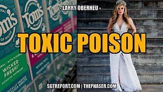 TOXIC | POISON : THE TRUTH ABOUT TOM'S & TPUSA -- Larry Obereu | SGT REPORT