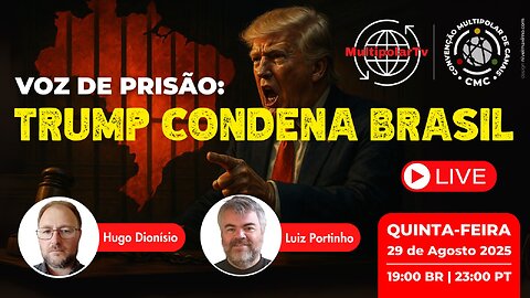 VOZ DE PRISÃO: TRUMP CONDENA BRASIL