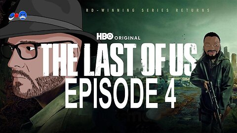 W&P : Tittle Tattle - The Last Of Us (S2 E4) Review