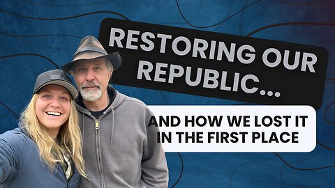 Restoring Our Republic And How We Lost It In The First Place