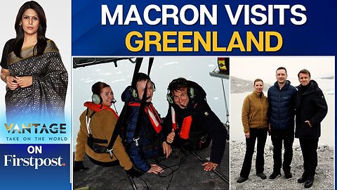 French President Macron Visits Danish Frigate Amid US Annexation Threat _ Vantage with Palki Sharma