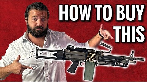 How You Can Buy a Machine Gun (LEGALLY)