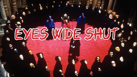 Eyes Wide Shut (Movie) - KILLUMINATI13420