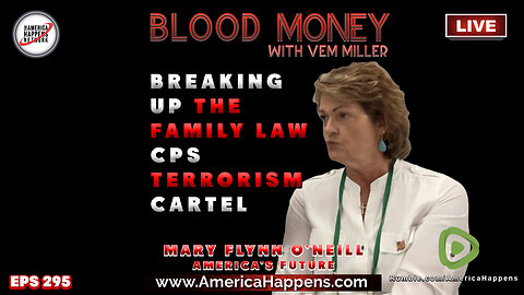 Breaking up the Family Law CPS Terrorism Cartel with Mary Flynn O'Neill (Eps 295)