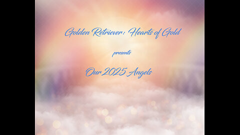 Golden Retrievers: Hearts of Gold - Our 2025 Angels