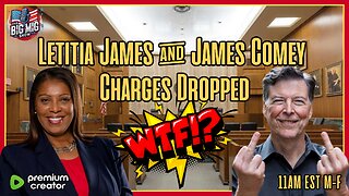 WTF? Letitia James & James Comey Charges Dropped