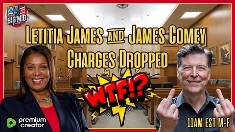 WTF? Letitia James & James Comey Charges Dropped
