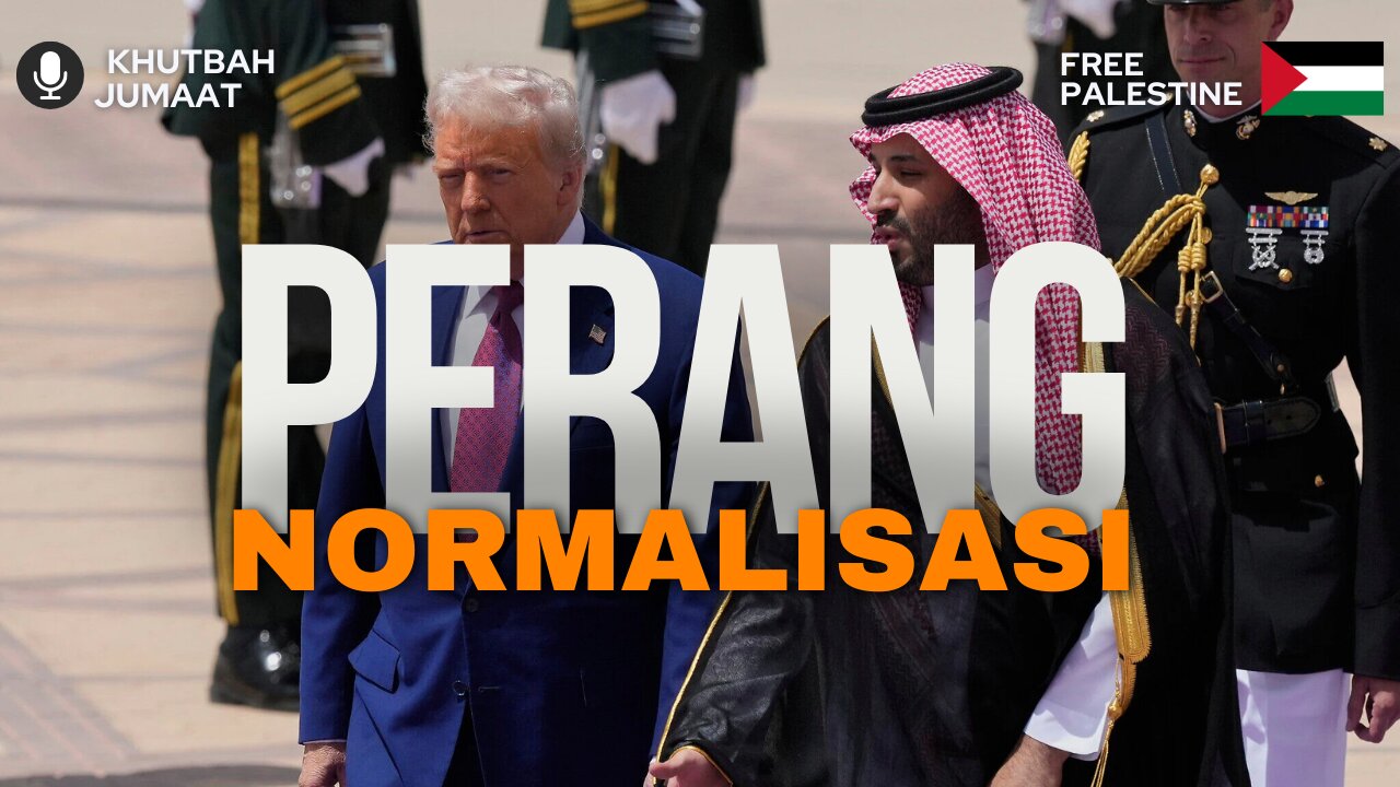 Perang Normalisasi | Khutbah Jumaat | Dr.Mohd.Rosdi