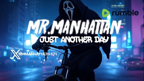 Mr.Manhattan Just Another Day....