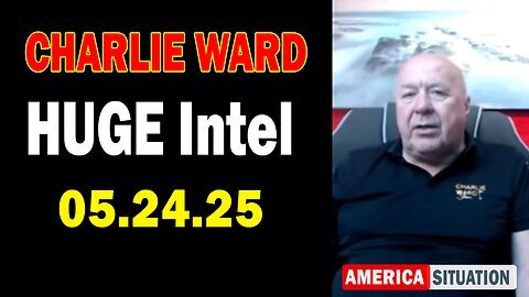Charlie Ward HUGE Intel May 24- 'Charlie Ward Daily News With Paul Brooker & Warren Thornton'