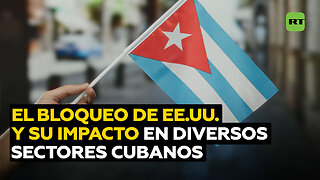 Cubanos destacan el impacto del bloqueo estadounidense en diversos sectores del país