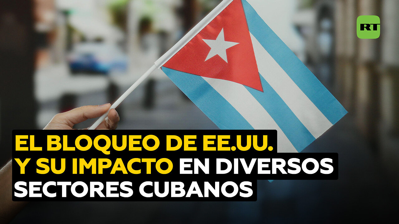Cubanos destacan el impacto del bloqueo estadounidense en diversos sectores del país
