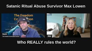 Satanic Ritual Abuse Survivor Max Lowen. 'Who REALLY rules the world?"