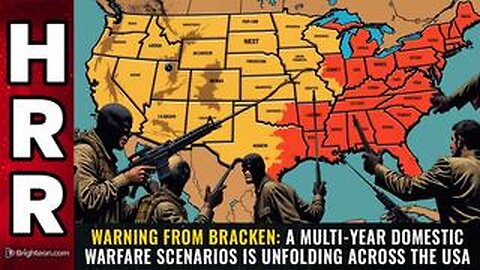 WARNING from Bracken: A multi-year domestic warfare scenarios is unfolding across the USA
