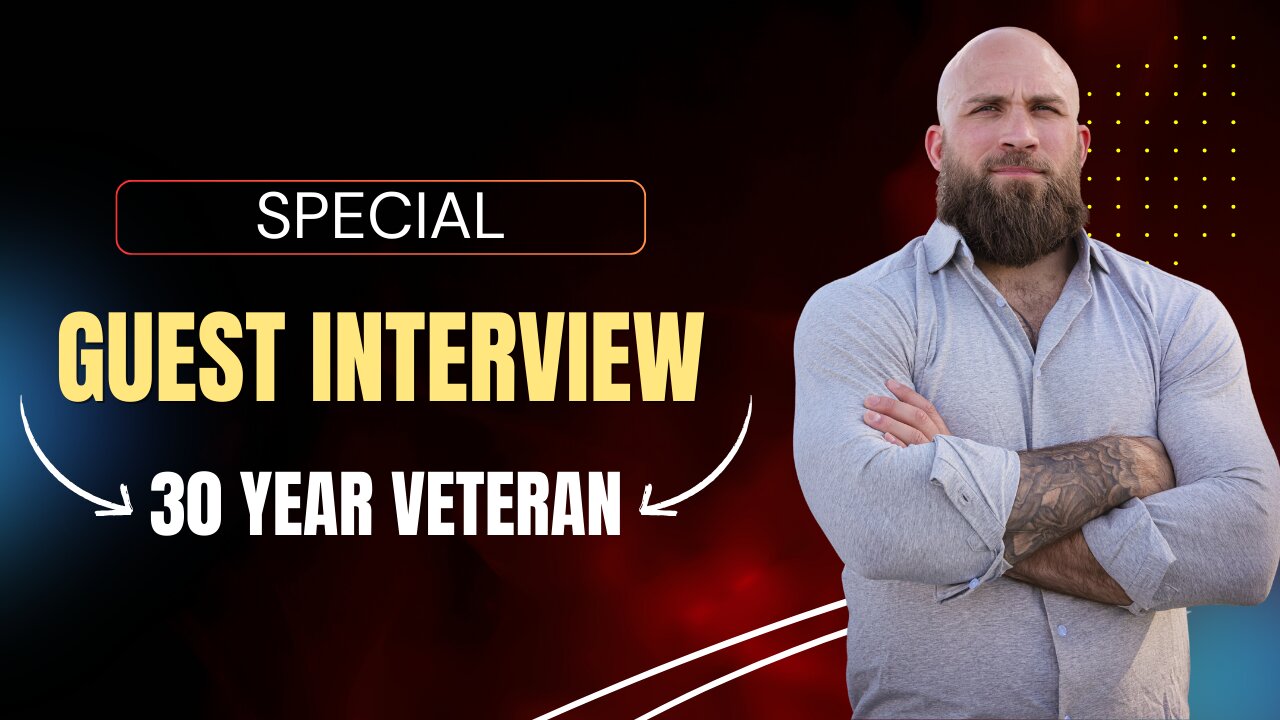 Special Guest Interview - 30 Year (SEAL) Veteran