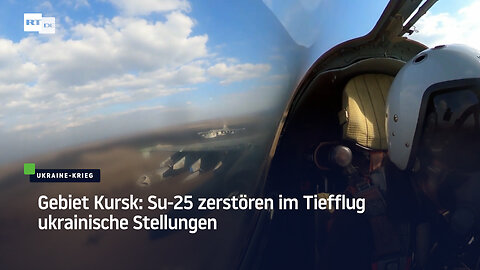 Gebiet Kursk: Su-25 zerstören im Tiefflug ukrainische Stellungen