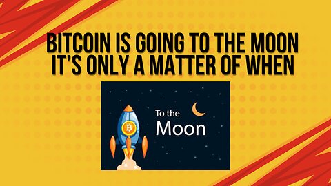 Bitcoin is going to the moon It's only a matter of time